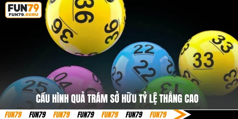 Cầu hình quả trám sở hữu tỷ lệ thắng cao