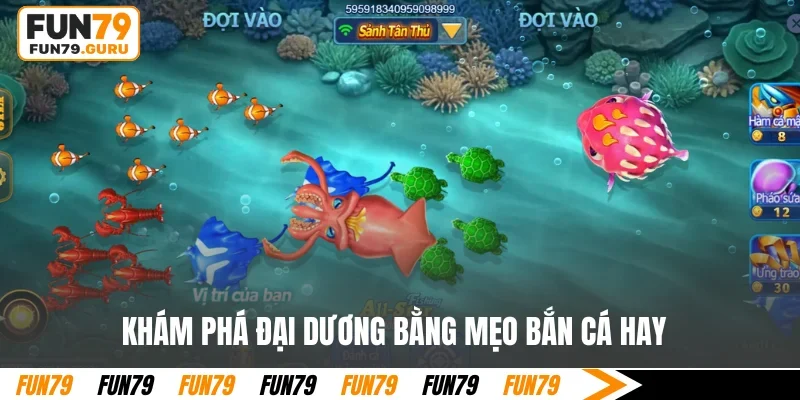 Khám phá đại dương bằng mẹo bắn cá hay