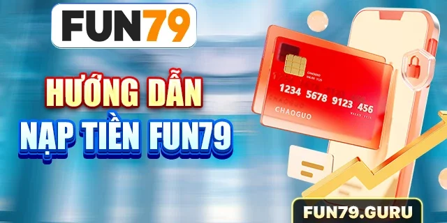 Nạp tiền fun79